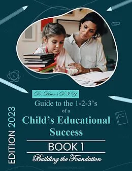 E-Book (epub) Dr. Dixon's D.I.Y. Guide to the 1-2-3's of a Child's Educational Success von Reginald Dixon