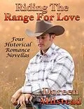 E-Book (epub) Riding the Range for Love: Four Historical Romance Novellas von Doreen Milstead
