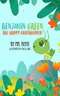 E-Book (epub) Benjamin Green the Happy Grasshopper von Mister Bear