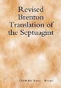 Fester Einband Revised Brenton Translation of the Septuagint von Charles Lee Brenton - Revised