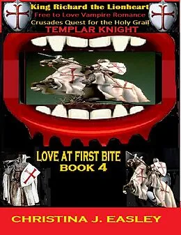 E-Book (epub) King Richard the Lionheart Free to Love Vampire Romance Crusades Quest for the Holy Grail Templar Knights von Christina J. Easley