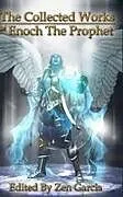 Fester Einband Collected Works of Enoch the Prophet von Zen Garcia
