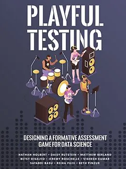 E-Book (epub) Playful Testing von Nathan Holbert, Daisy Rutstein, Matthew Berland