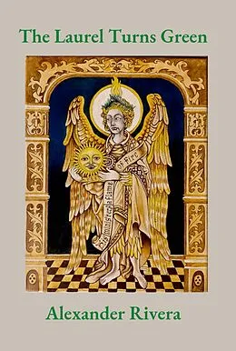 E-Book (epub) The Laurel Turns Green von Alexander Rivera