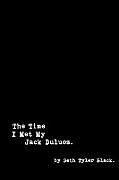 Kartonierter Einband The Time I Met My Jack Duluoz von Seth Tyler Black