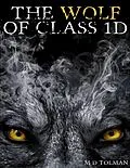 E-Book (epub) The Wolf of Class 1D von M. D. Tolman