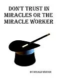 E-Book (epub) Don't Trust in Miracles or the Miracle Workers von Donald Werner