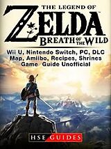 eBook (epub) Legend of Zelda Breath of the Wild Wii U, Nintendo Switch, PC, DLC, Map, Amiibo, Recipes, Shrines, Game Guide Unofficial de Hse Guides