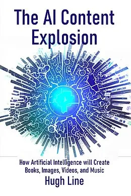 E-Book (epub) The AI Content Explosion von Hugh Line