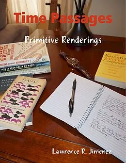 E-Book (epub) Time Passages - Primitive Renderings von Lawrence R. Jimenez