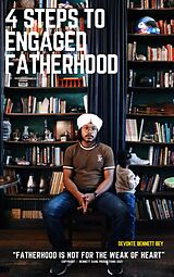 eBook (epub) 4 Steps to Engaged Fatherhood de Devonte Bennett Bey