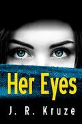 E-Book (epub) Her Eyes von J. R. Kruze