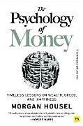 Kartonierter Einband The Psychology of Money: Timeless lessons on wealth, greed, and happiness (New Synopsis and Analysis) von Morgan Housel