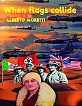 E-Book (epub) When Flags Collide von Alberto Moretti