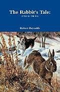 Kartonierter Einband The Rabbit's Tale von Robert Reynolds