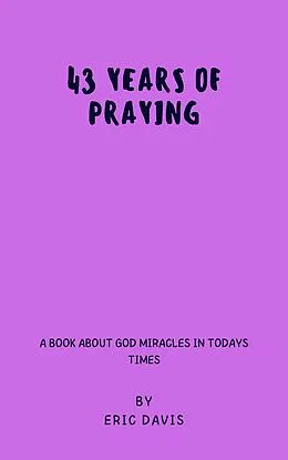 E-Book (epub) 43 YEARS OF PRAYER von Eric Davis