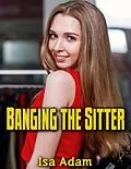 E-Book (epub) Banging the Sitter von Isa Adam