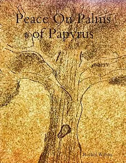 E-Book (epub) Peace On Palms of Papyrus von Rachel Wilson
