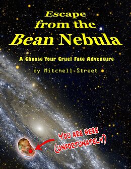 eBook (epub) Escape from the Bean Nebula: A Choose Your Cruel Fate Adventure de Mitchell Street