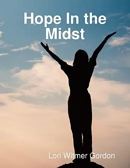 E-Book (epub) Hope In the Midst von Lori Witmer Gordon