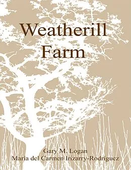 E-Book (epub) Weatherill Farm von Gary Logan, Maria del Carmen Irizarry-Rodríguez