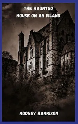 E-Book (epub) The Haunted House On An Island von Rodney Harrison