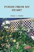 Kartonierter Einband POEMS FROM MY HEART von Pilar C. Perez