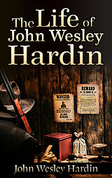 eBook (epub) Life of John Wesley Hardin de John Wesley Hardin