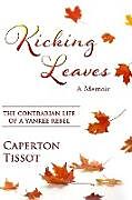Kartonierter Einband Kicking Leaves von Caperton Tissot