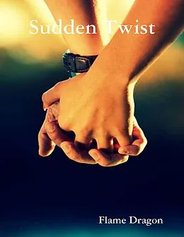 E-Book (epub) Sudden Twist von Flame Dragon