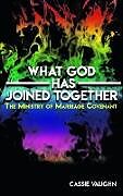 Livre Relié What GOD Has Joined Together de Elder Cassie V. Vaughn
