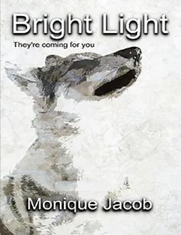 E-Book (epub) Bright Light - They're Coming for You von Monique Jacob