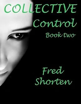 E-Book (epub) Collective Control - Book Two von Fred Shorten