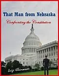 E-Book (epub) That Man from Nebraska - Confronting the Constitution von Luigi Kleinsasser