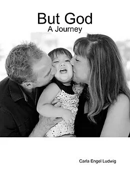 E-Book (epub) But God: A Journey von Carla Engel Ludwig
