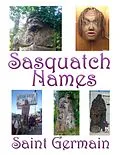 E-Book (epub) Sasquatch Names von Saint Germain