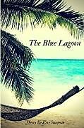 Kartonierter Einband The Blue Lagoon von Henry De Vere Stacpoole