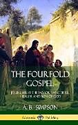Fester Einband The Fourfold Gospel von A. B. Simpson