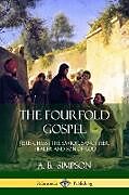 Kartonierter Einband The Fourfold Gospel von A. B. Simpson