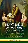 Kartonierter Einband Heart Talks on Holiness von Samuel Logan Brengle