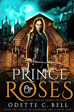 E-Book (epub) Prince of Roses Book Two von Odette C. Bell