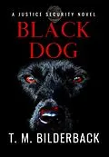 E-Book (epub) Black Dog - A Justice Security Novel von T. M. Bilderback
