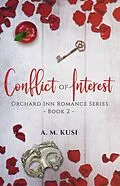 E-Book (epub) Conflict of Interest: Orchard Inn Romance Series Book 2 von A. M. Kusi