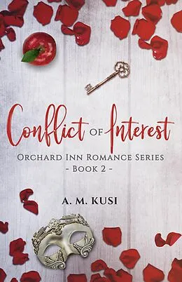 E-Book (epub) Conflict of Interest: Orchard Inn Romance Series Book 2 von A. M. Kusi