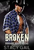 E-Book (epub) Broken (Brody Brothers, #4) von Stacy Gail