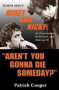 E-Book (epub) "Aren't You Gonna Die Someday?" Elaine May's Mikey and Nicky: An Examination, Reflection, and Making Of von Patrick Cooper