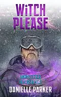 E-Book (epub) Witch Please (Monster Marshals) von Danielle Parker