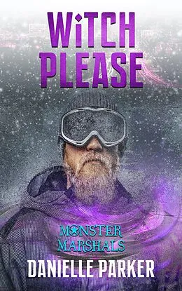 E-Book (epub) Witch Please (Monster Marshals) von Danielle Parker