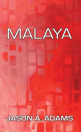 E-Book (epub) Malaya von Jason A. Adams