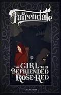 E-Book (epub) The Girl Who Befriended Rose-Red (Fairendale, #14) von L. R. Patton